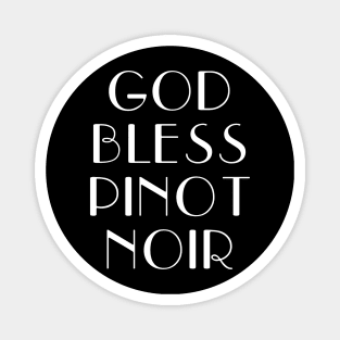 Pinot Noir Wine Lover GOD BLESS PINOT NOIR Meme Funny Red Wine Drinker Magnet